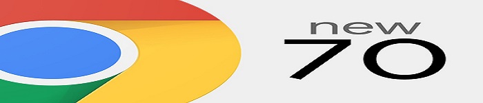 聊聊：Chrome 70发布都增加了那些功能