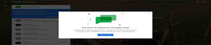 Google 面向 Hangouts免费用户发出横幅提醒：“Hangouts 正在被 Google Chat 取代”