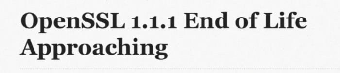 OpenSSL 1.1.1 生命周期将在 9 月 11 日结束